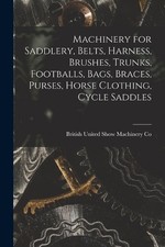 Machinery for Saddlery, Belts