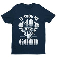 40th Birthday T Shirt Gift It