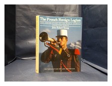 YOUNG, JOHN ROBERT The French Foreign Legion: the inside story of the world-famo