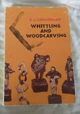 Whittling and Woodcarving (Dover Crafts: Woodworking) Tangerman, E. J. Dover Pub