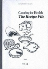 Catering for Health: The Recipe File-Department of Health and Social Security