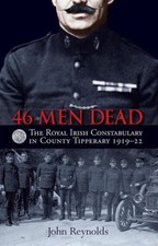 46 Men Dead : The Royal Irish