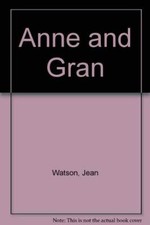 Anne and Gran,Jean Watson, Toni Goffe