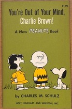 You're Out of Your Mind, Charlie Brown! A New Peanuts Book - Charles M. Schulz