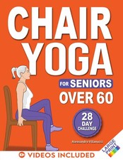Chair Yoga for Seniors: 28-Day Challenge Weight Loss with Exercise Chart... 