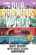 Our Ridiculous World (trip): Around the world by scooter and sidecar by ...
