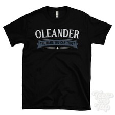 OLEANDER THE NAME YOU CAN TRUST T-SHIRT mens & womens novelty family gift idea