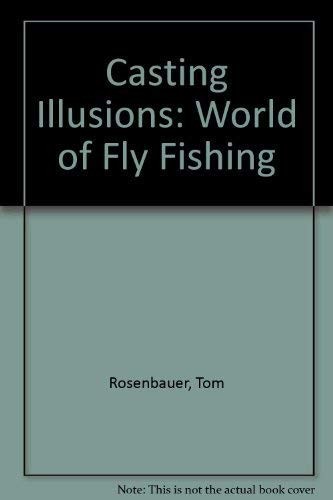 Casting illusions world of - casting, illusions: