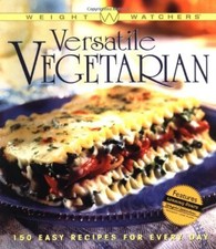 Weight Watchers Versatile Vegetarian: 150 Easy Recipes for Eve ,