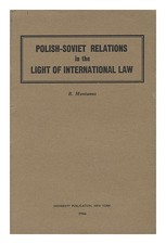 MONTANUS, B. Polish-Soviet Relations in the Light of International Law 1944 Firs