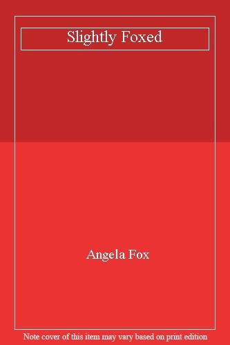 Slightly foxed angela fox - slightly,