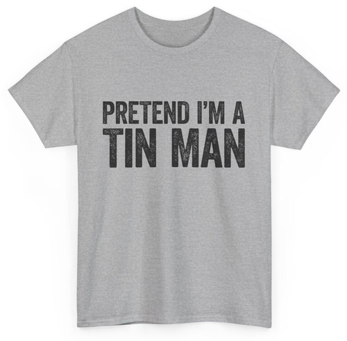 Pretend tin man shirt - man,