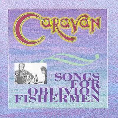Caravan songs for oblivion - caravan:,