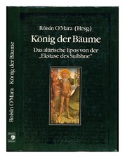 O'Mara, Roisin Konig Der Baume : Das Altirische Epos Von " Ekstase Des Suibhn