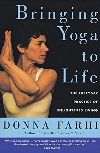 Bringing yoga life the - yoga, life: