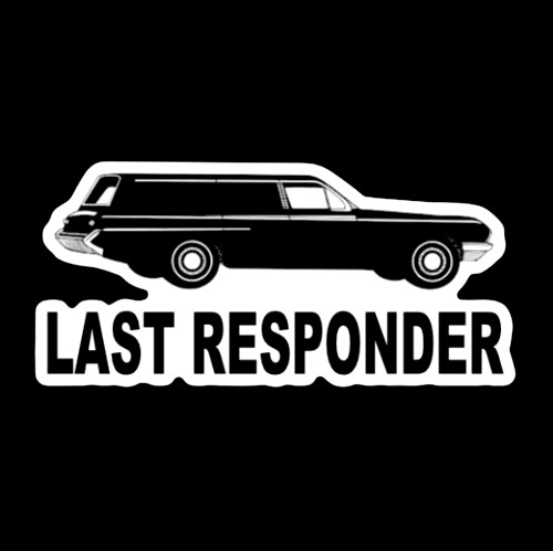 Funny last responder hearse - funny, "last