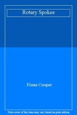 Rotary Spokes By Fiona Cooper. 9780552994156