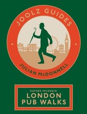 Joolz Guides: Rather Splendid London Pub Walks by Julian McDonnell Paperback