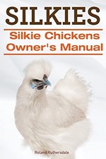Silkies. Silkie Chickens
