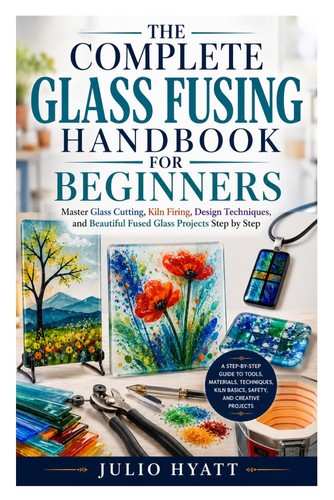 The complete glass fusing - the,