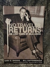 No Traveler Returns The Lost Years Of Bela Lugosi Gary Rhodes Book Dracula