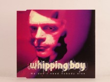 WHIPPING BOY WE DON'T NEED