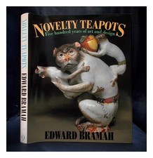 BRAMAH, EDWARD Novelty teapots : five hundred years of art and design 1992 Hardc
