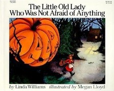 The Little Old Lady Who Was Not Afraid of Anything: A Halloween Book for Kids