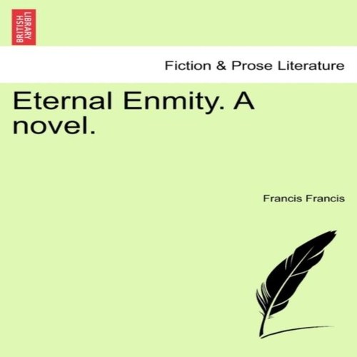 Eternal enmity novel - enmity., a