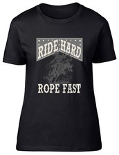 Rodeo Bull Riding Cowboy Womens T-Shirt Ride Hard Rope Fast Ladies Gift Tee
