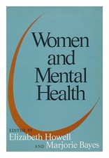 HOWELL, ELIZABETH and BAYES, MARJORIE Women and Mental Health 1981 First Edition