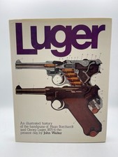 Luger: An illustrated history of the handguns 1875-present, by John Walter HC