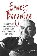 Ernest Borgnine: I Don't Want
