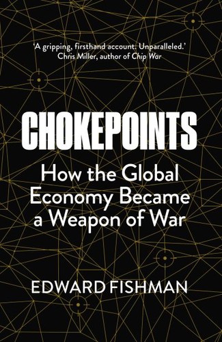 Chokepoints edward fishman - edward, fishman.