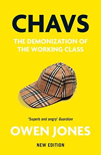 Chavs the demonization - the, of
