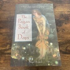 The Pagan Book of Days: A Guide to the Festivals, Traditions, and Sa - VERY GOOD