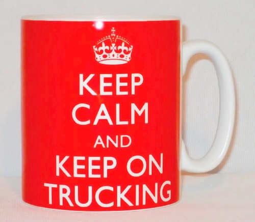 Keep calm and - calm, trucking