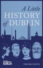 A Little History of Dublin by