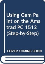 Using Gem Paint on the Amstrad PC 1512 (Step-by-Step)-Stephen Mo