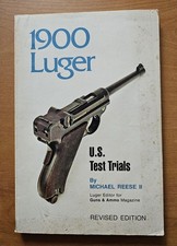 1900 Luger U. S. Test Trials by Michael Reese (1976 paperback)