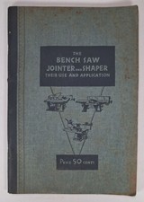 Vintage 1935 Bench Saw, Jointer & Shaper Use & Application Handbook, 71 pg.