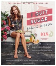I Quit Sugar: Your Complete
