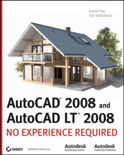 AutoCAD? 2008 and AutoCAD LT? 2008: No Experience Required?, Frey, David,McFarla