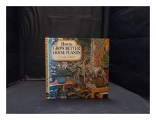 Johns, LESLIE How to grow better house plants / LESLIE Johns 1975 First Edition