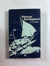 Trimaran Development by D. Clarke - Pub: Adlard Coles - 1972 - Hardback Book