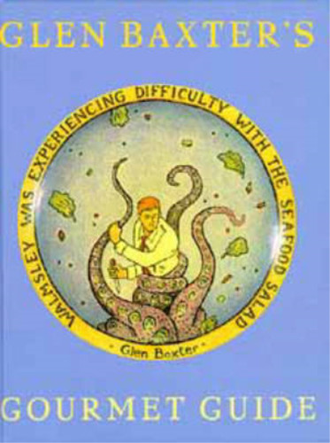 Glen baxter gourmet - glen, guide