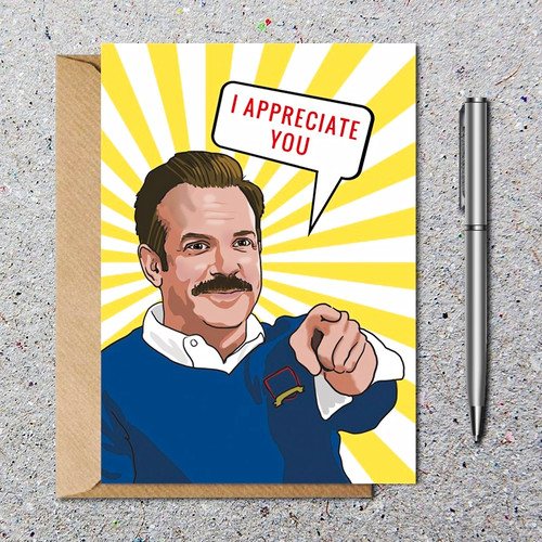 Appreciate you ted lasso - appreciate,