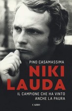 Niki Lauda. Il campione che ha