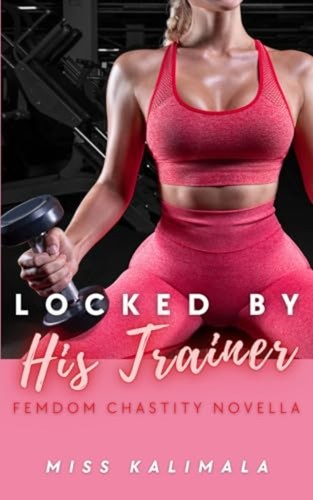 Locked his trainer femdom - locked, by