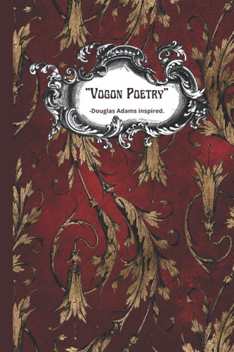 Vogon poetry douglas - poetry"-douglas, adams